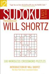 Sudoku Easy to Hard Presented by Will Shortz Volume 2: 100 Wordless Crossword Puzzles (2007)