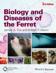Biology and Diseases of the Ferret - James G. Fox, Robert P. Marini (ISBN: 9780470960455)