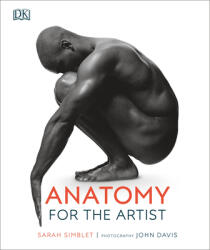 Anatomy for the Artist - Sarah Simblet (ISBN: 9781465494221)