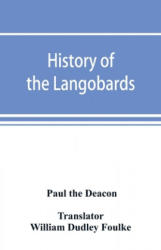 History of the Langobards - William Dudley Foulke (ISBN: 9789353891893)