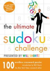 The Ultimate Sudoku Challenge Presented by Will Shortz: 100 Wordless Crossword Puzzles (2011)