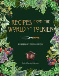 Recipes from the World of Tolkien: Inspired by the Legends (2020)