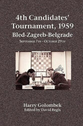 4th Candidates' Tournament, 1959 Bled-Zagreb-Belgrade September 7th - October 29th - Harry Golombek (2009)