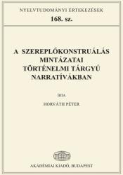 A szereplőkonstruálás mintázatai történelmi tárgyú narratívákban (ISBN: 9789634545941)