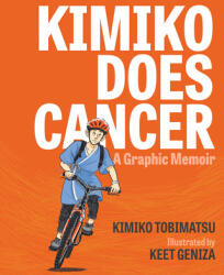 Kimiko Does Cancer - Kimiko Tobimatsu, Keet Geniza (ISBN: 9781551528199)