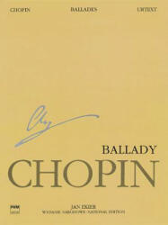 Ballades: Chopin National Edition Volume I - Frederic Chopin, Jan Ekier (ISBN: 9781480390737)