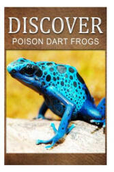 Poison Dart Frogs - Discover: Early reader's wildlife photography book - Discover Press (ISBN: 9781500240271)