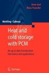 Heat and Cold Storage with Pcm: An Up to Date Introduction Into Basics and Applications (2010)