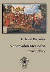 A Spanyolok Mexicóba (ISBN: 9786067391374)