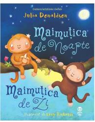 Maimutica de Noapte, Maimutica de Zi - Julia Donaldson (ISBN: 9786069782972)