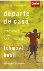 Departe de casă. Memoriile unui copil-soldat (ISBN: 9786067939347)