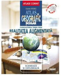 ATLAS GEOGRAFIC SCOLAR. CUNOASTEREA TERREI PRIN REALITATEA AUGMENTATA - CORINT (ISBN: 9786067939439)