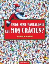 Unde sunt pantalonii lui Mos Craciun? - Richard Merritt (ISBN: 9789734732999)