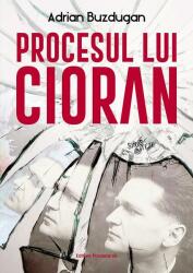 Procesul lui Cioran (ISBN: 9789734732098)