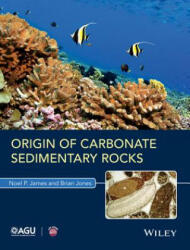 Origin of Carbonate Sedimentary Rocks - Noel P. James, Brian Jones (ISBN: 9781118652701)