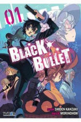 Black Bullet 01 - SHIDEN KANZAKI, HON MORINO (ISBN: 9788416426522)