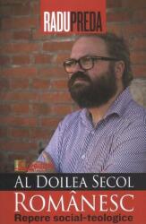 Al doilea secol romanesc. Repere social-teologice - Radu Preda (ISBN: 9786068756752)