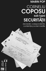Corneliu Coposu sub lupa Securitatii - Marin Pop (ISBN: 9786060810124)