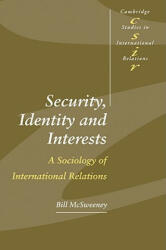 Security, Identity and Interests - Bill McSweeney (ISBN: 9780521666305)