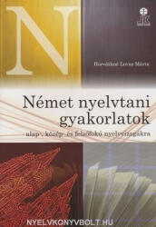 Német nyelvtani gyakorlatok - Alap-, közép- és felsőfokú nyelvvizsgákra (ISBN: 9789639092440)