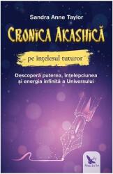 Cronica akashica pe intelesul tuturor - Sandra Anne Taylor (ISBN: 9786066393515)