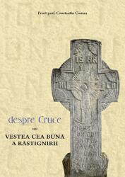 Despre Cruce sau vestea cea bună a răstignirii (ISBN: 6422752001519)