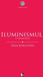 Iluminismul. O genealogie (ISBN: 9786069039090)