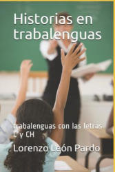 Historias en trabalenguas (Ilustrado): trabalenguas con las letras C y CH - Lorenzo Leon Pardo (ISBN: 9781074010423)
