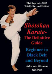 Shotokan Karate - The Definitive Guide - John Van Weenen (ISBN: 9781787195684)