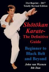 Shotokan Karate - The Definitive Guide - John Van Weenen (ISBN: 9781787195684)