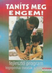 Rosta Katalin szerk. - Taníts meg engem! - Fejlesztő program logopédiai óvodák számára (2004)