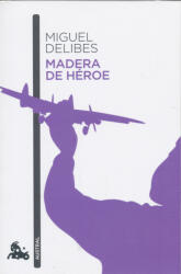 Madera de héroe - Miguel Delibes (ISBN: 9788423345793)