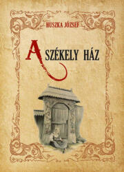 A székely ház (ISBN: 9786156189363)