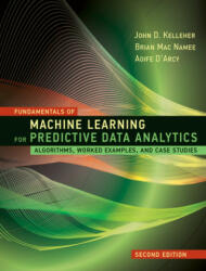 Fundamentals of Machine Learning for Predictive Data Analytics - Brian Mac Namee, Aoife D'Arcy (ISBN: 9780262044691)