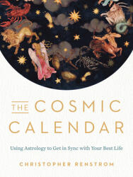 The Cosmic Calendar: Using Astrology to Get in Sync with Your Best Life (ISBN: 9780525541080)