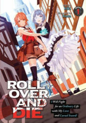 ROLL OVER AND DIE: I Will Fight for an Ordinary Life with My Love and Cursed Sword! (Light Novel) Vol. 1 - Kinta (ISBN: 9781645058601)