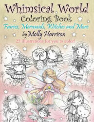 Whimsical World Coloring Book - Molly Harrison (2016)