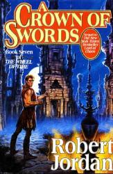 CROWN OF SWORDS WHEEL OF TIME, BOOK 7 - Robert Jordan (2005)