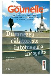Dumnezeu calatoreste intotdeauna incognito - Laurent Gounelle (ISBN: 9786064007858)