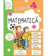 Matematica. Caiet de lucru clasa a 4-a. Exercitii, probleme, teste de evaluare, notiuni teoretice - Arina Damian (ISBN: 9786067682731)
