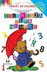 Coloreaza dupa numere - Colectia Super pitici 2-5 ani (ISBN: 9786068379838)