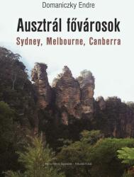 Ausztrál fővárosok - sydney, melbourne, canberra (ISBN: 9786155848155)