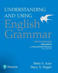 Understanding and Using English Grammar, Volume B, with Essential Online Resources - Stacy A. Hagen, Betty Schrampfer Azar (ISBN: 9780134275239)
