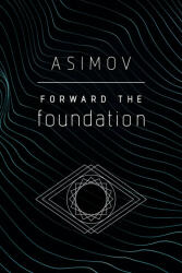 Forward the Foundation - Isaac Asimov (ISBN: 9780593160008)