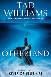 Otherland: River of Blue Fire - TAD WILLIAMS (ISBN: 9780756417123)