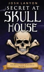 Secret at Skull House - Josh Lanyon (ISBN: 9781945802645)