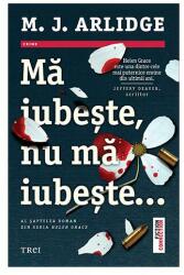 Ma iubeste, nu ma iubeste. . . - M. J. Arlidge (ISBN: 9786064009746)