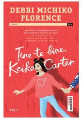 Tine-te bine, Keiko Carter - Debbi Michiko Florence (ISBN: 9786064009678)