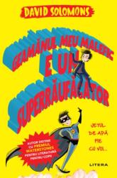 Geamanul meu malefic e un superraufacator - David Solomons (ISBN: 9786063361913)
