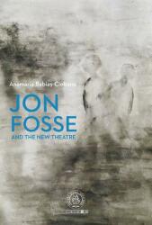 Jon Fosse and the new theatre (ISBN: 9786067975871)